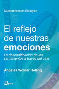 El reflejo de nuestras emociones. La descodificacion de los sentimientos a traves del cine