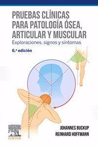 Pruebas clinicas para patologia osea, articular y muscular (6a ed.): Exploraciones, signos y sintomas
