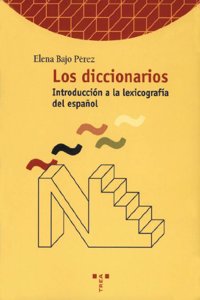 Los diccionarios. Introduccion a la historia de la lexicografia del espanol (Biblioteconomia y Administracion Cultural) (Spanish Edition)