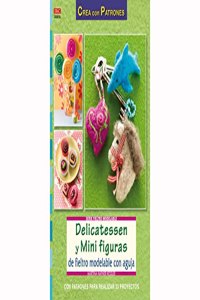 Delicatessen y mini figuras de fieltro modelable con aguja [Paperback] [Jan 01, 2013] Hafner-Kessler, Martina