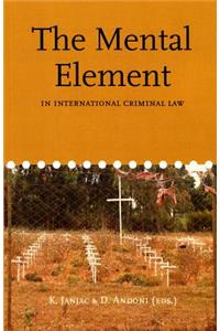 The Mental Element in International Criminal Law, Volume 9