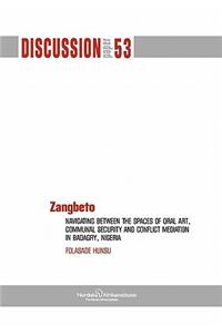 Zangbeto. Navigating Between the Spaces of Oral Art, Communal Security and Conflict Mediation in Badagry, Nigeria