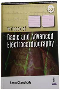 Textbook of Basic and Advanced Electrocardiography