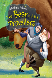 Fabulous Fables the Bear and the Travellers