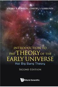 Introduction to the Theory of the Early Universe: Hot Big Bang Theory (Second Edition)