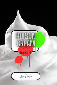 Poison Cream Volume 1-2: Collection of Poems