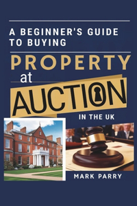 A Beginners Guide to Buying Property at Auction in the UK