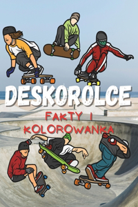Fakty o Deskorolce i kolorowanka