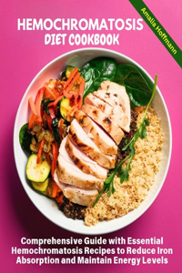 Hemochromatosis Diet Cookbook