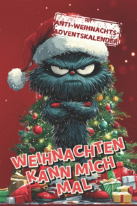Weihnachten kann mich mal