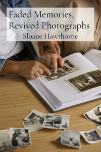 Faded Memories, Revived Photographs