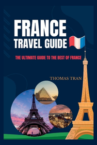 France Travel Guide 2023