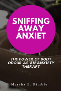 Sniffing Away Anxiety