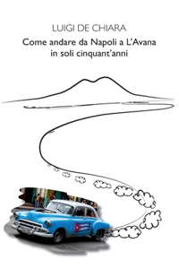 Come andare da Napoli all'Avana in soli 50 anni