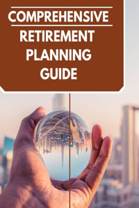 Comprehensive retirement planning guide