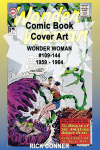 Comic Book Cover Art WONDER WOMAN #109-144 1959 - 1964