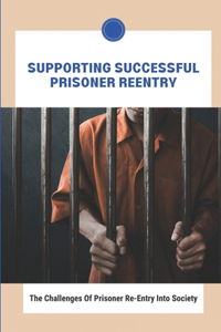 Supporting Successful Prisoner Reentry