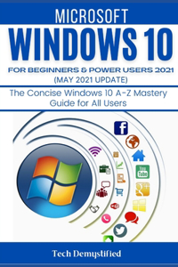Windows 10 for Beginners & Power Users 2021 (May 2021 Updates)