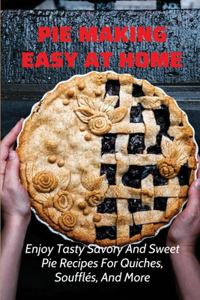 Pie Making Easy At Home
