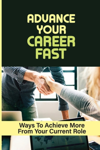 Advance Your Career Fast