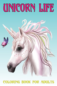 Unicorn Life Coloring Book for Adults