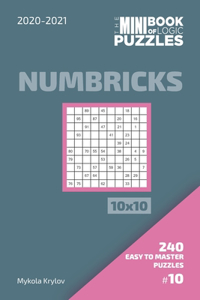 Mini Book Of Logic Puzzles 2020-2021. Numbricks 10x10 - 240 Easy To Master Puzzles. #10