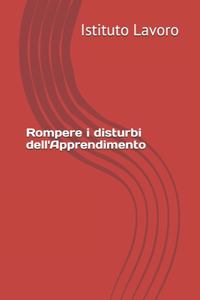 Rompere i disturbi dell'Apprendimento