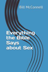 Everything the Bible Says about Sex