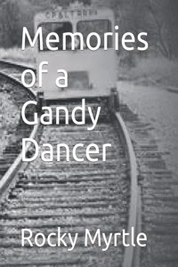 Memories of a Gandy Dancer
