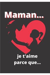Maman... je t'aime parce que...