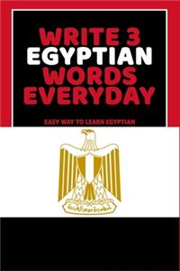 Write 3 Egyptian Words Everyday