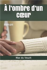 A l'ombre d'un coeur