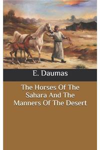 The Horses Of The Sahara And The Manners Of The Desert