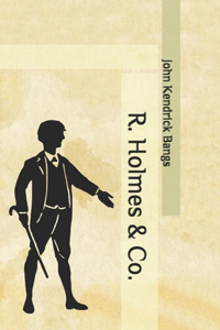 R. Holmes & Co.
