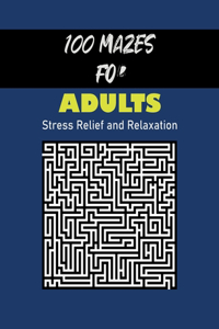 100 Mazes for Adults Stress Relief and Relaxation