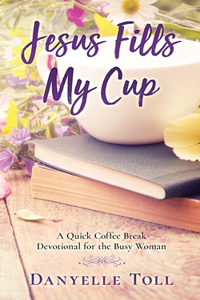 Jesus Fills My Cup