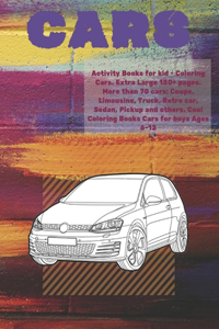 Activity Books for kid - Coloring Cars. Extra Large 150+ pages. More than 70 cars