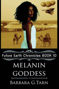 Melanin Goddess (Future Earth Chronicles Book 10)