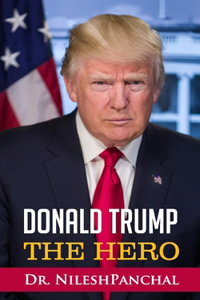 Donald Trump- The HERO