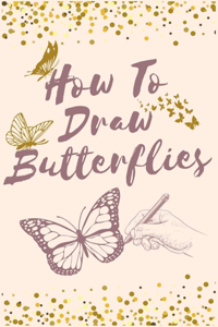 How To Draw Butterflies
