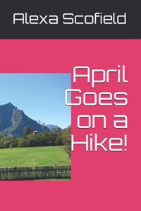 April Goes on a Hike!