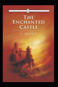 The Enchanted Castle Annotated