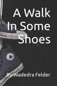 Walk In Some Shoes