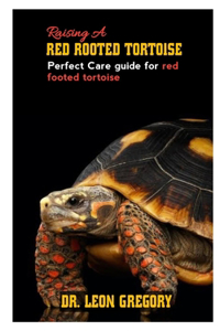 Raising a Red Footed Tortoise