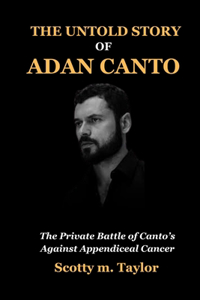 Untold Story of Adan Canto