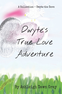 Dwyte's True Love Adventure