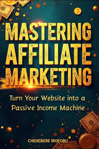 Mastering Affiliate Marketing