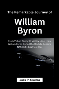 The Remarkable Journey of William Byron