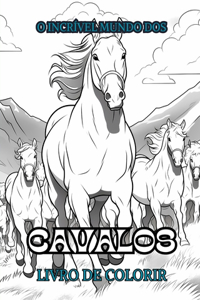 O INCRÍVEL MUNDO DOS CAVALOS Livro de colorir