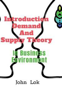 Introduction Demand And Supply Theory: In Business Environment